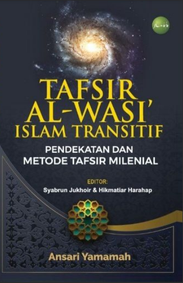 Tafsir Al-Wasi Islam Transitif Pendekatan dan Metode Tafsir Milenial